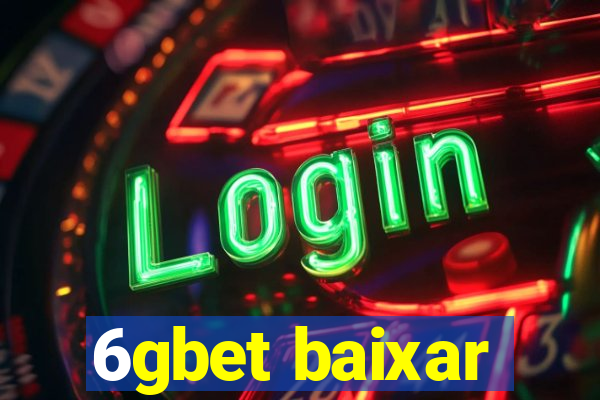 6gbet baixar